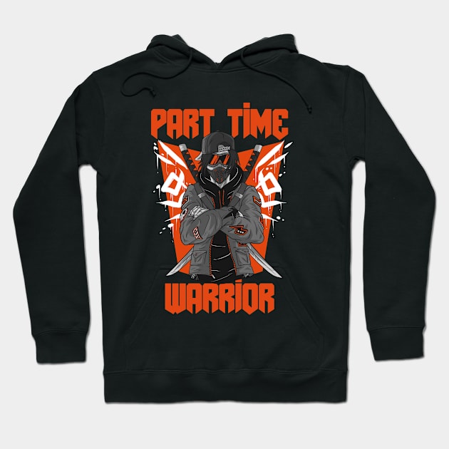 Part Time Warrior Ninja Anime Punk Katana Fighter Hoodie by BlueTodyArt